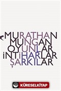 Oyunlar İntiharlar Şarkılar