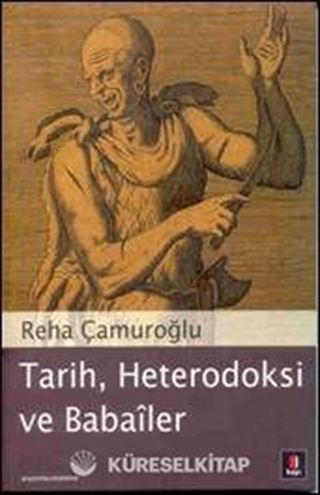 Tarih, Heterodoksi ve Babailer