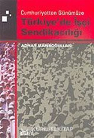 Türkiye'de İşçi Sendikacılığı