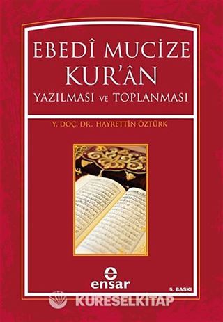 Ebedi Mucize Kur'an Yazılması ve Toplanması
