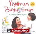 Yiyorum Büyüyorum/Sevgiyle Hazırlanan Sağlıklı Çocuk Yemekleri