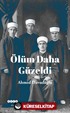 Ölüm Daha Güzeldi