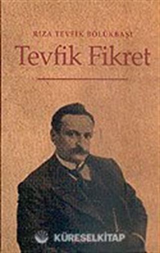 Tevfik Fikret Hayatı-San'atı-Şahsiyeti
