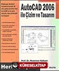 Autocad 2006 İle Çizim ve Tasarım/Herkes İçin!