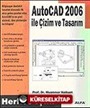 Autocad 2006 İle Çizim ve Tasarım/Herkes İçin!