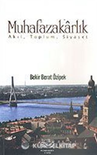 Muhafazakarlık Akıl, Toplum, Siyaset