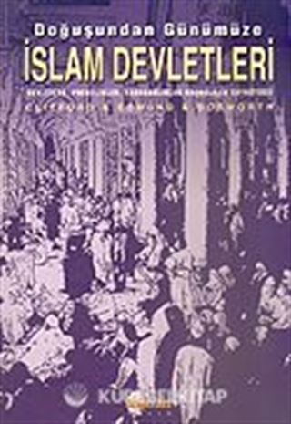 Doğuşundan Günümüze İslam Devletleri