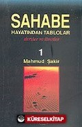 Sahabe Hayatından Tablolar/Dersler ve İbretler 1