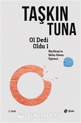 Ol Dedi Oldu / Big-Bang'in Nefes Kesen Öyküsü 1