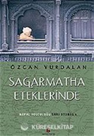 Sagarmatha Eteklerinde/Nepal Yolculuğu
