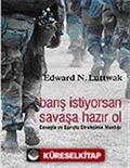 Barış İstiyorsan Savaşa Hazır Ol