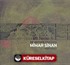 Mimar Sinan Bir Osmanlı Mucizesi