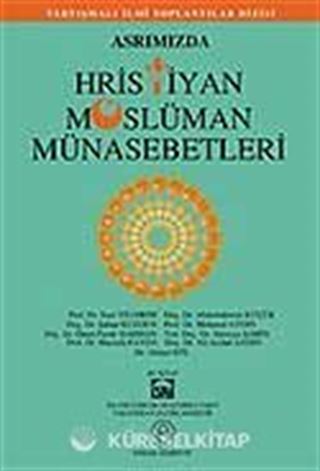 Asrımızda Hristiyan Müslüman Münasebetleri