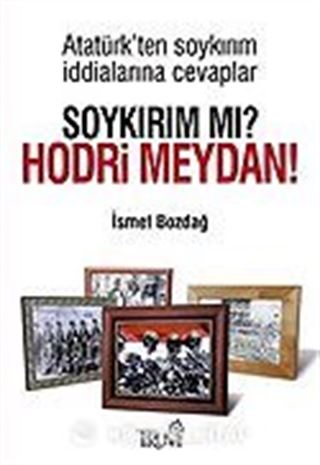 Soykırım Mı? Hodri Meydan! Atatürk'ten Soykırım İddialarına Cevaplar