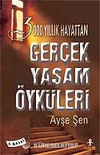 Gerçek Yaşam Öyküleri 3000 Yıllık Hayatın İçinden