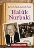 Gerçek Alim, Gerçek Aşık Haluk Nurbaki