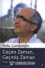 Geçen Zaman Geçmiş Zaman/Tarih, Kültür ve Siyaset Yazıları