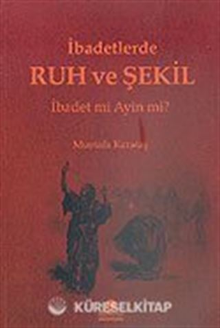 İbadetlerde Ruh ve Şekil