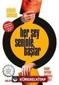 Her Şey Seninle Başlar / Kişisel Kurtuluş Savaşınızı Başlatın!