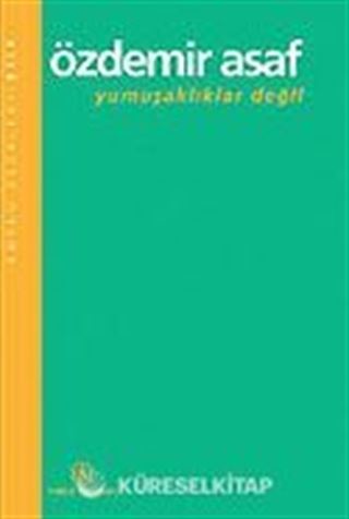 Yumuşaklıklar Değil