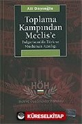 Toplama Kampından Meclis'e Bulgaristan'da Türk ve Müslüman Azınlığı