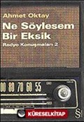 Ne Söylesem Bir Eksik/Radyo Konuşmaları 2