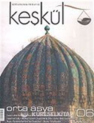 Keşkül Sayı:6 / Orta Asya