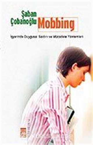 Mobbing/İşyerinde Duygusal Saldırı ve Mücadele Yöntemleri