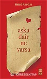 Aşka Dair Ne Varsa