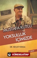 Mustafa Kutlu ve Yoksulluk İçimizde