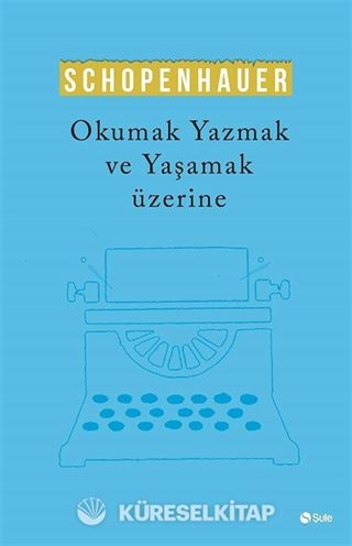 Okumak Yazmak ve Yaşamak Üzerine