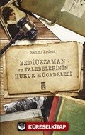 Bediüzzaman ve Talebelerinin Hukuk Mücadelesi