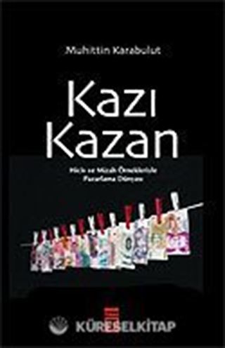 Kazı Kazan/Hiciv ve Mizah Örnekleriyle Pazarlama Dünyası