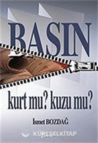 Basın Kurt mu? Kuzu mu?
