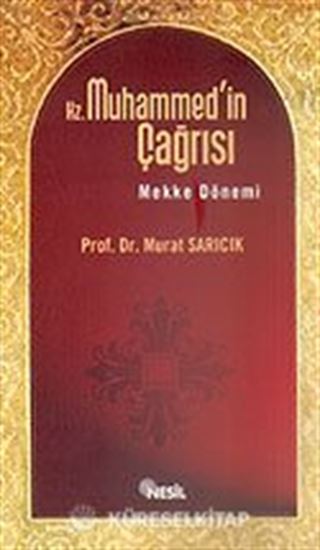 Hz. Muhammed'in Çağrısı Mekke Dönemi