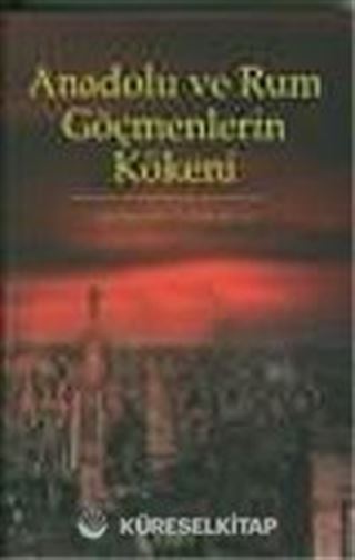 Anadolu ve Rum Göçmenlerin Kökeni