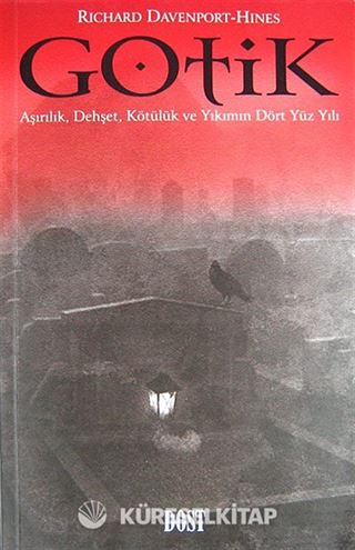 Gotik/Aşırılık, Dehşet, Kötülük ve Yıkım Dört Yüzyılı