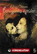 Beni Yanlış Öptüler