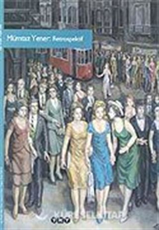 Mümtaz Yener: Retrospektif