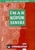 İman Küfür Sınırı /Tekfir Meselesi