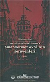 Amanvermez Avni'nin Serüvenleri Cilt.1/Osmanlı'nın Sherlock Holmes'ü