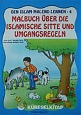Den Islam Malend Lernen 4 Malbuch über die Islamische Sitte und Umgangsrengeln, (Boyamalı Görgü Kuralları