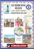Ich Lerne Den Islam 2-Dıe Fünf Säulen Des Islam (Dinimi Öğreniyorum 2)