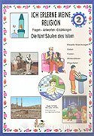 Ich Lerne Den Islam 2-Dıe Fünf Säulen Des Islam (Dinimi Öğreniyorum 2)