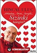 Arkadaş Dost Sevgili Sizinki Hangisi?