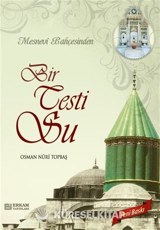Mesnevi Bahçesinden Bir Testi Su