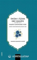 İmam-ı A'zam Ebu Hanife (R.A.)'in Hadis İlmindeki Yeri