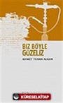 Biz Böyle Güzeliz