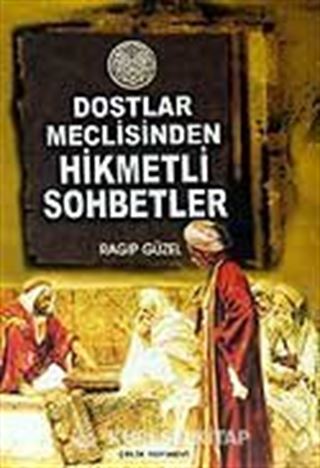 Dostlar Meclisinden Hikmetli Sohbetler