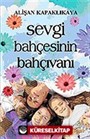 Sevgi Bahçesinin Bahçıvanı